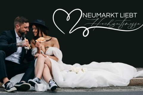 Neumarkt liebt - die besondere Fest- & Hochzeitsmesse 2025 | Neumarkt i.d.OPf. Neumarkt liebt - die besondere Fest- & Hochzeitsmesse 2025 | Neumarkt i.d.OPf.